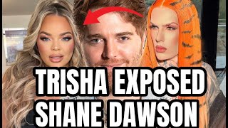 SHANE DAWSON EX FRIEND EXPOSES HIM TRISHA PAYTAS SPEAKS OUT