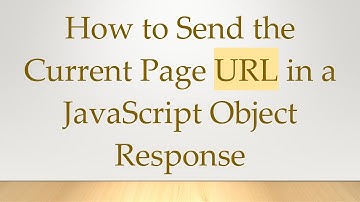 How to Send the Current Page URL in a JavaScript Object Response