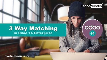 3 Way Matching in Odoo 14 | Odoo Purchase | Technaureus