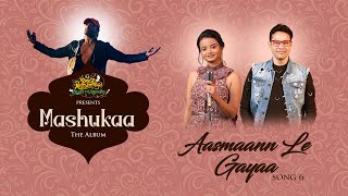 Aasmaann Le Gayaa (Studio Version)|Mashukaa The Album |Sanjeev Chaturvedi| Srishti Bhandari |