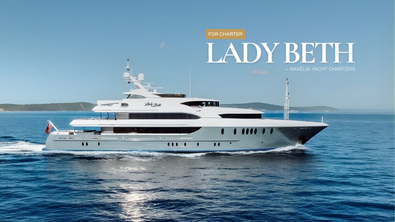 Lady Beth Superyacht Charter | Navélia Yacht Charters French Riviera