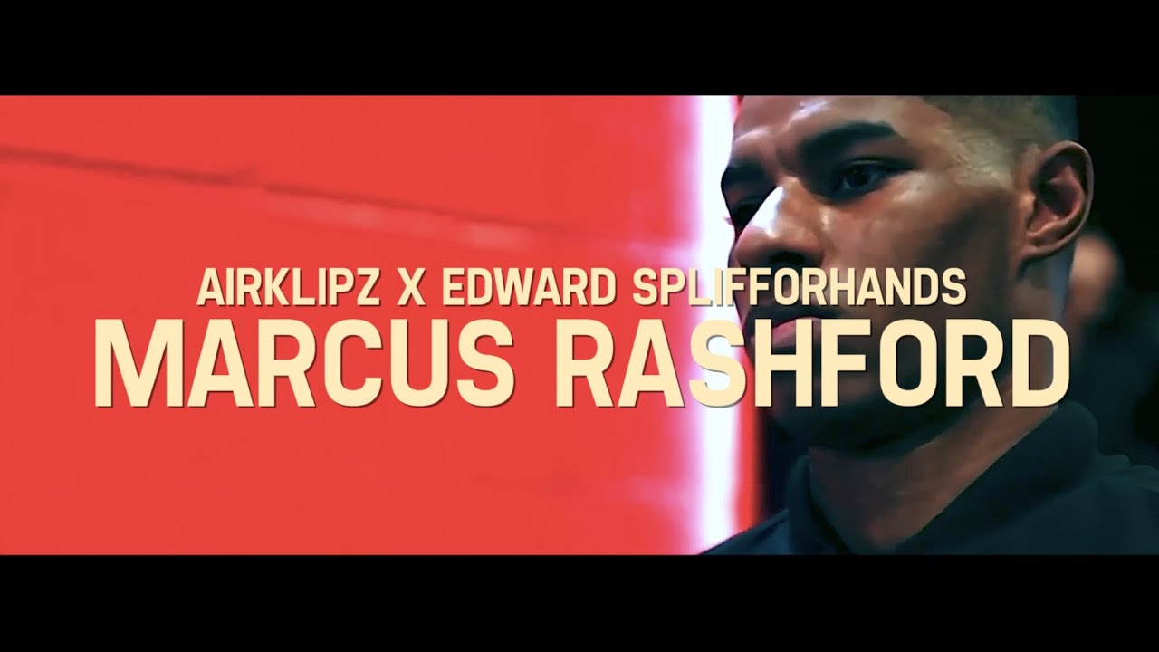 Marcus Rashford - AIRKLIPZ x EDWARD SPLIFFORHANDS (Music Video)