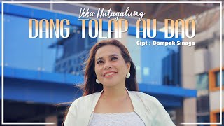 Ikka Hutagalung - Dang Tolap Au Dao (Official Music Video) | Cipt : Dompak Sinaga