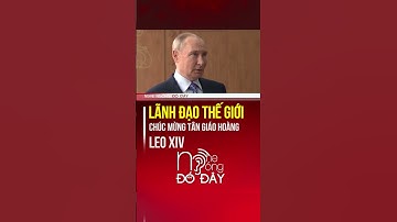 Ngóng | LÃNH ĐẠO THẾ GIỚI CHÚC MỪNG TÂN GIÁO HOÀNG LEO XIV