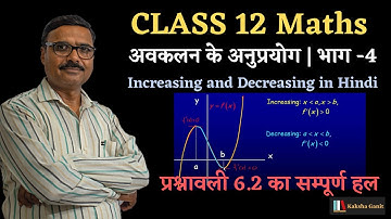 NCERT solution class 12 Maths | Increasing and Decreasing functions | Hindi | Kaksha Ganit | Part 4
