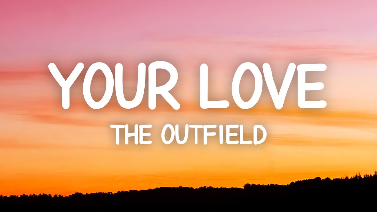 Your Love - The Outfield (Lyrics) 