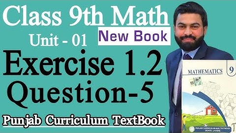 Class 9th Math New book Exercise 1.2 Question 5-Exercise 1.2 Q5- 9 class Maths New Book E.X 1.2