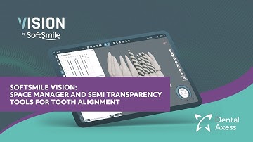 SoftSmile VISION: Space manager and semi transparency tools for tooth alignment
