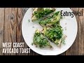 West Coast Avocado Toast | EatingWell