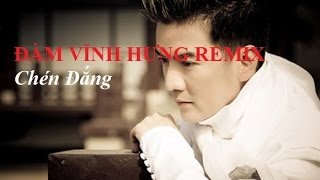 Download Lagu Chén đắng remix - Đàm Vĩnh Hưng MP3