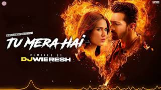 Download Lagu TU MERA HAI REMIX || DJ WIERESH || DEEWANIYAT || LOVE SONG 2026 MP3