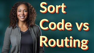 What's the Key Difference Between a Sort Code and a Routing Number?