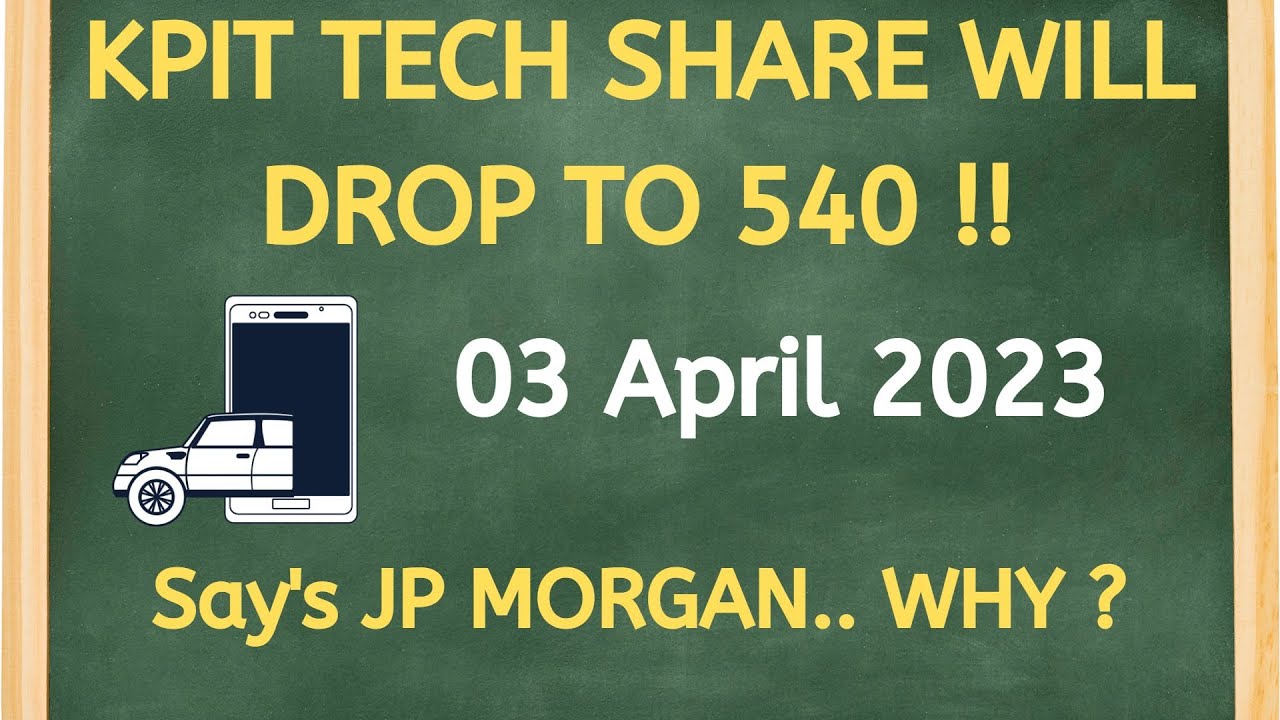 JP Morgan Report On KPIT Technologies Share Value Expected To Drop By jp-morgan-report-on-kpit-technologies-share-value-expected-to-drop-by