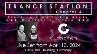 CLUBBROTHERS live at TRANCE:STATION Chapter 4 on Apr 13, 2024 at Gleis Drei, Duisburg