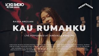 Raissa Anggiani - Kau Rumahku | Live at Voks Music Room