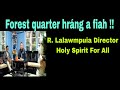 Forest quarter hrng a fiah rlalawmpuia director holy spirit for all rotlang east