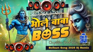 Dj Bhole Baba Boss | Chhapra Ke Boss Bolbam Song | #Satyam_Sitara | bolbam dj song 2025 | Dj Naresh
