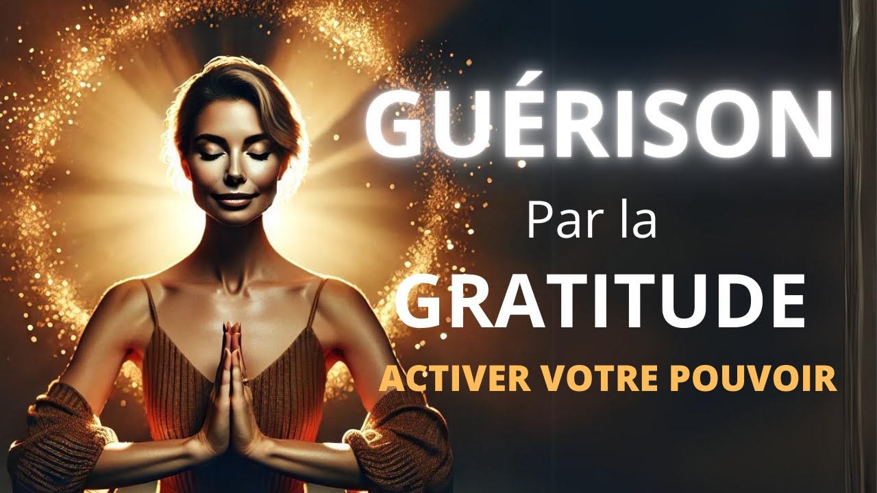 Méditation de Guérison par la Gratitude | Activez Votre Pouvoir Intérieur I Hypnose pour Dormir