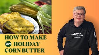 How To Make BNV Holiday Corn Butter