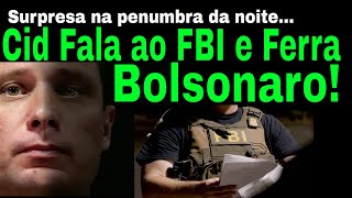 ENTREGOU! BOLSONARO DANÇA NA PENUMBRA! CID CONFIRMA AO FBI: INELEGÍVEL AGIU COMO LADRÃO! JN NÃO VIU?