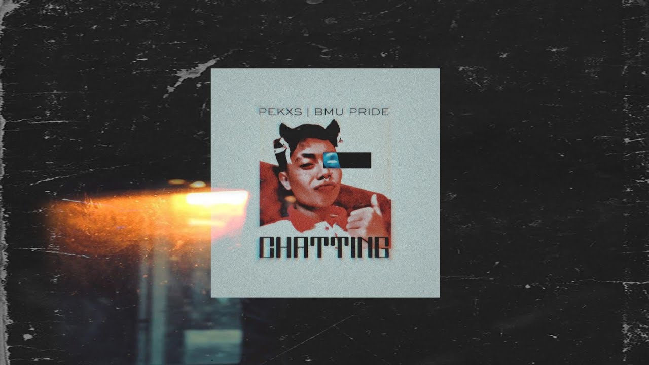 PEKXS - Chatting (BMU SKALLIIIIIII)