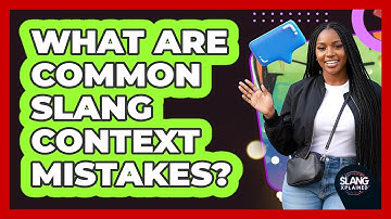 What Are Common Slang Context Mistakes?