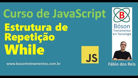 11 - Curso de JavaScript - Estrutura de Repetição While