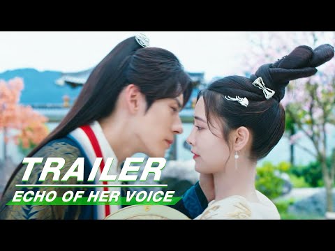 Official Trailer: I Only Care About The One I Love | Echo of Her Voice | 幻乐森林 | iQIYI