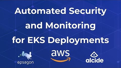 [Webinar] Monitoring and Security for EKS Deployments
