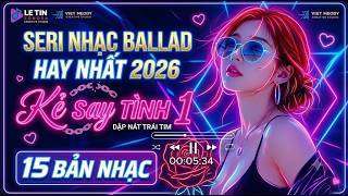 Seri Nhạc Ballad Hay Nhất 2026 | Kẻ Say Tình 1 - Nghe Để Thấy Mình Trong Từng Câu Chữ... #ballad