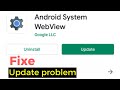 Fix Android WebView & Chrome Update Issues