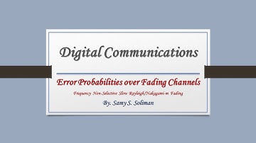 Digital Communications (2.10 - Error Probabilities over Fading Channels)