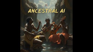 Ancestral Ai- "He's the mighty one" Prod by. (Baxhan)