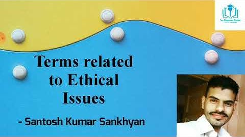 12. Terms related to Ethical Issues | UGC/NTA-NET/JRF | Paper 1 | Santosh Kumar Sankhyan