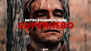 Metro Boomin, Future - Superhero (Lyrics)