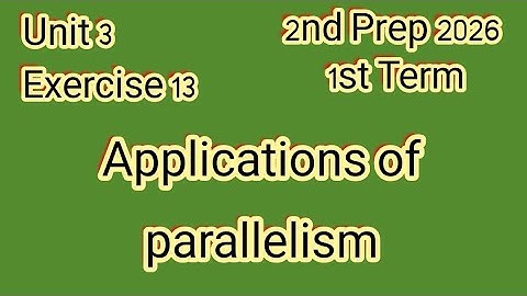 Exercise 13, Applications of parallelism, 2nd Prep 2026,1st Term, ماث للصف الثاني الإعدادى 