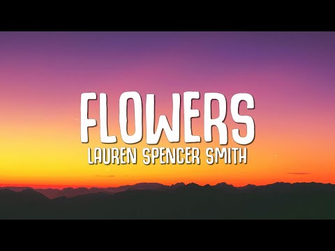 Lauren Spencer Smith – Flowers (Lyrics)