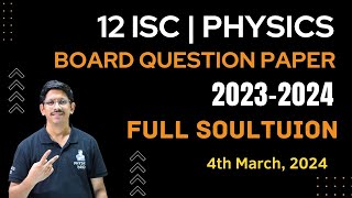 12 ISC | PHYSICS BOARD QUESTION PAPER | SOLUTIONS | 2023-2024 screenshot 5