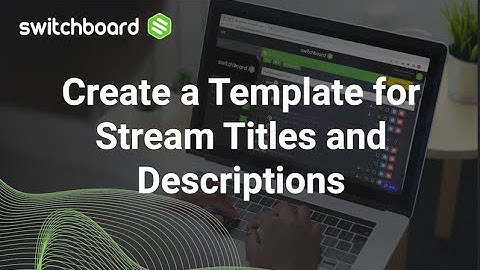 Switchboard Live | Quick Start Video | Create Stream Titles in Switchboard