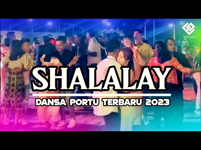 SHALALAY || DANSA PORTU TERBARU 2023 || ERIICK NILLANO REMIX class=