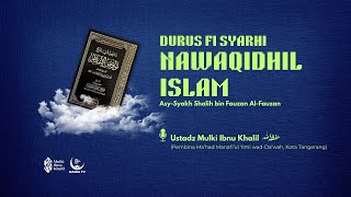 GENERAL STUDY | DURUS FI SYARHI NAWAQIDHIL ISLAM #11 | Ustadz Mulki Ibn Khalil