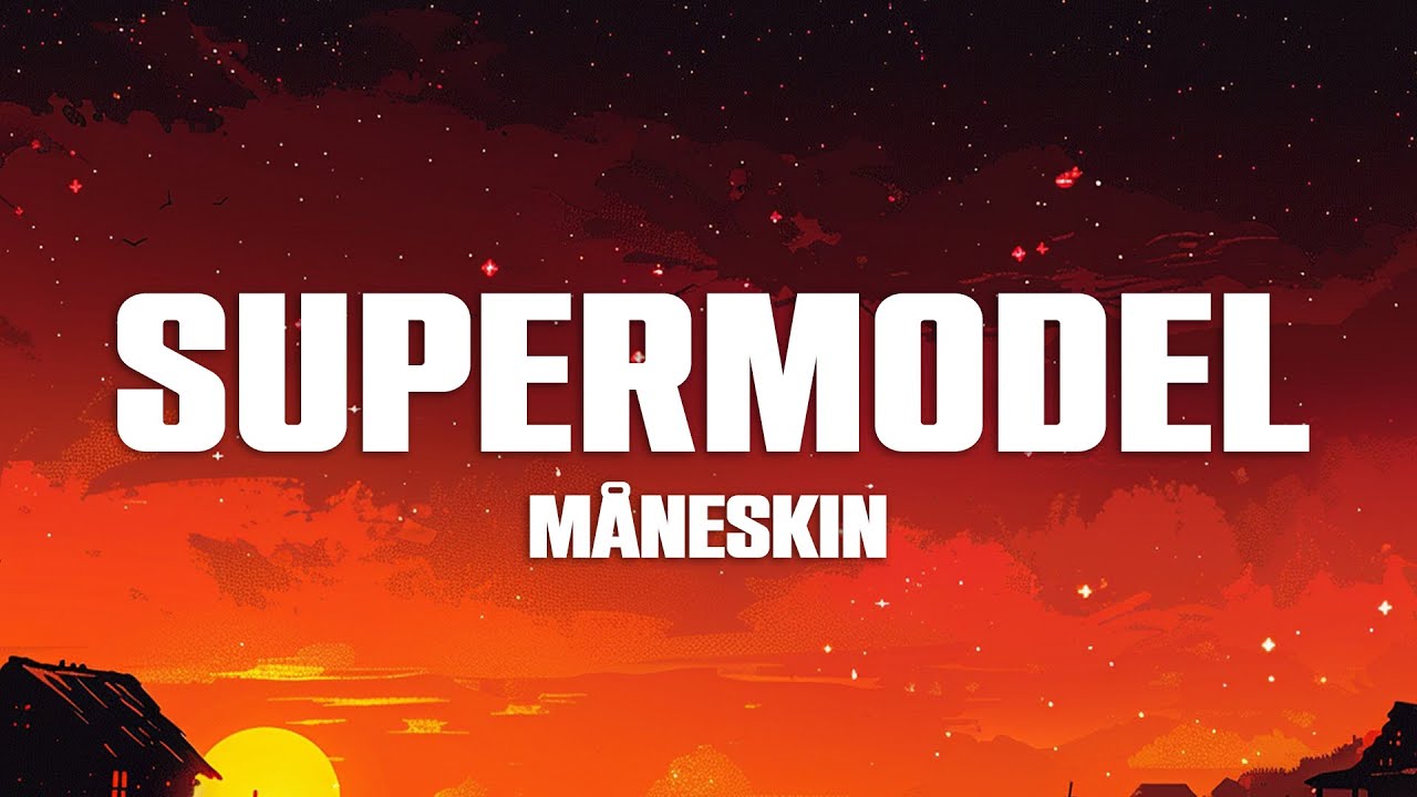 Måneskin - SUPERMODEL (Lyrics)