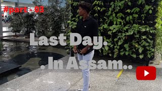 part-03 Last Day in Assam//Last vlog in Assam// back to home ? jayshvlogs