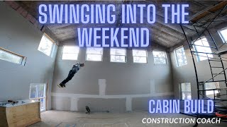 Swinging into the weekend - CABIN BUILD