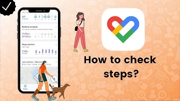 How to check your steps on Google Fit? - Google Fit Tips