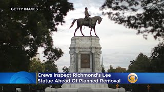 Crews Inspect Richmonds Lee Statue Ahead Of Planned Removal