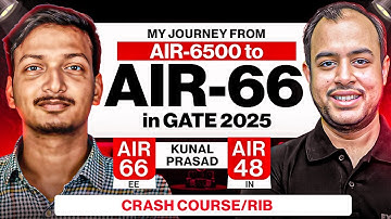 My Journey from AIR-6500 to AIR-66 in GATE 2025 | Kunal Prasad | AIR-66 EE | AIR-48 IN | Ankit Goyal