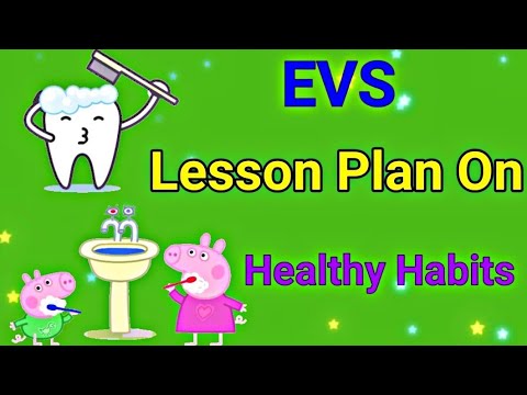 EVS Lesson Plan - Healthy Habits || Lesson Plan For Teachers || CBSE ...