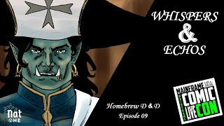 D&D Homebrew: Whispers & Echos, Ep 09 - Presented by Nat One Network