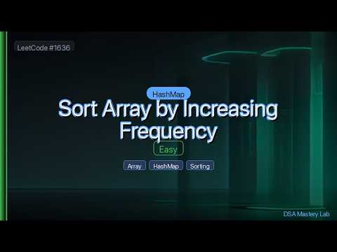 LeetCode 1636: Sort Array by Increasing Frequency — The HashMap Trick (C#)